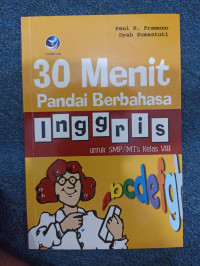 Image of 30 Menit Pandai Berbahasa Inggris (Untuk SMP/MTs Kelas VIII)
