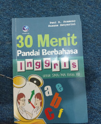 Image of 30 menit Pandai Berbahasa Inggris (Untuk SMA/MA Kelas XII)