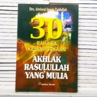 Image of 30 Rahasia Kesempurnaan Akhlak Rasullulah yang Mulia