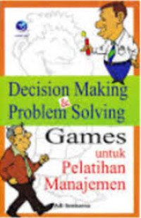 Image of Decision Making dan Problem Solving Games untuk Pelatihan Manajemen