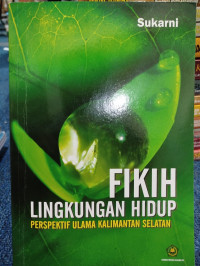 Image of Fikih lingkungan hidup perspektif ulama kalimantan islam