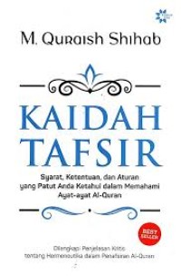 Image of Kaidah tafsir : syarat, ketentuan dan aturan yang patuh anda ketahui dalam memahami ayat - ayat Al - Quran