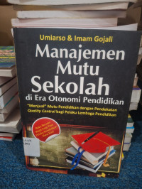 Image of Manajemen Mutu Sekolah di Era Otonomi Pendidikan