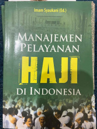 Image of Manajemen pelayanan haji di Indonesia