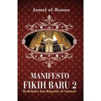Image of Manifesto Fiqih Baru 2: Redefinsi dan Reposisi Al-Sunah