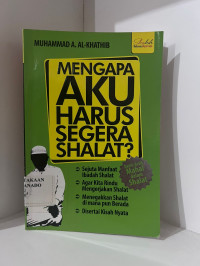 Image of Mengapa Aku Harus Segera Sholat