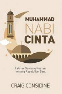 Image of Muhammad Nabi cinta : catatan seorang nasrani tentang Nabi Muhammad SAW