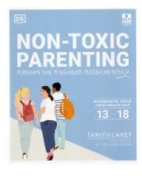 Image of Non-toxic parenting ; memahami dan menghadapi persoalan remaja