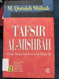 Image of Tafsir Al - Misbah : pesan kesan dan keserahan Al - Quran , Vol 12