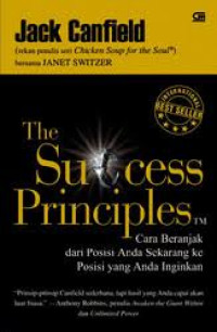 Image of The Success Principles - Cara Beranjak dari Posisi Anda Sekarang ke Posisi yang Anda Inginkan